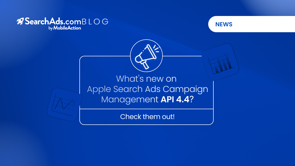 What’s new on Apple Search Ads Campaign Management API 4.4?